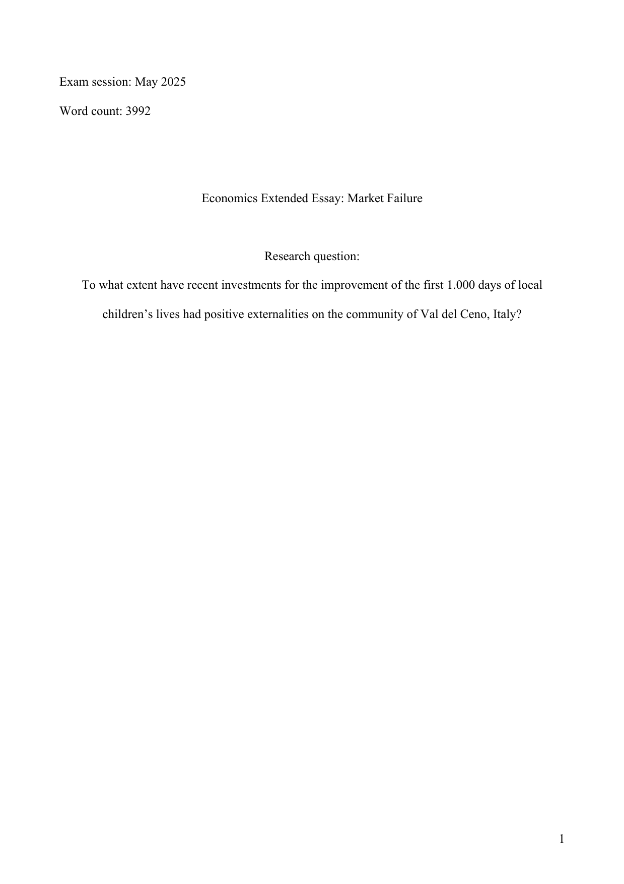 To what extent have recent investments for the improvement of the first 1.000 days of local children’s lives had positive externalities on the community of Val del Ceno, Italy? - Economics EE exemplar scored C