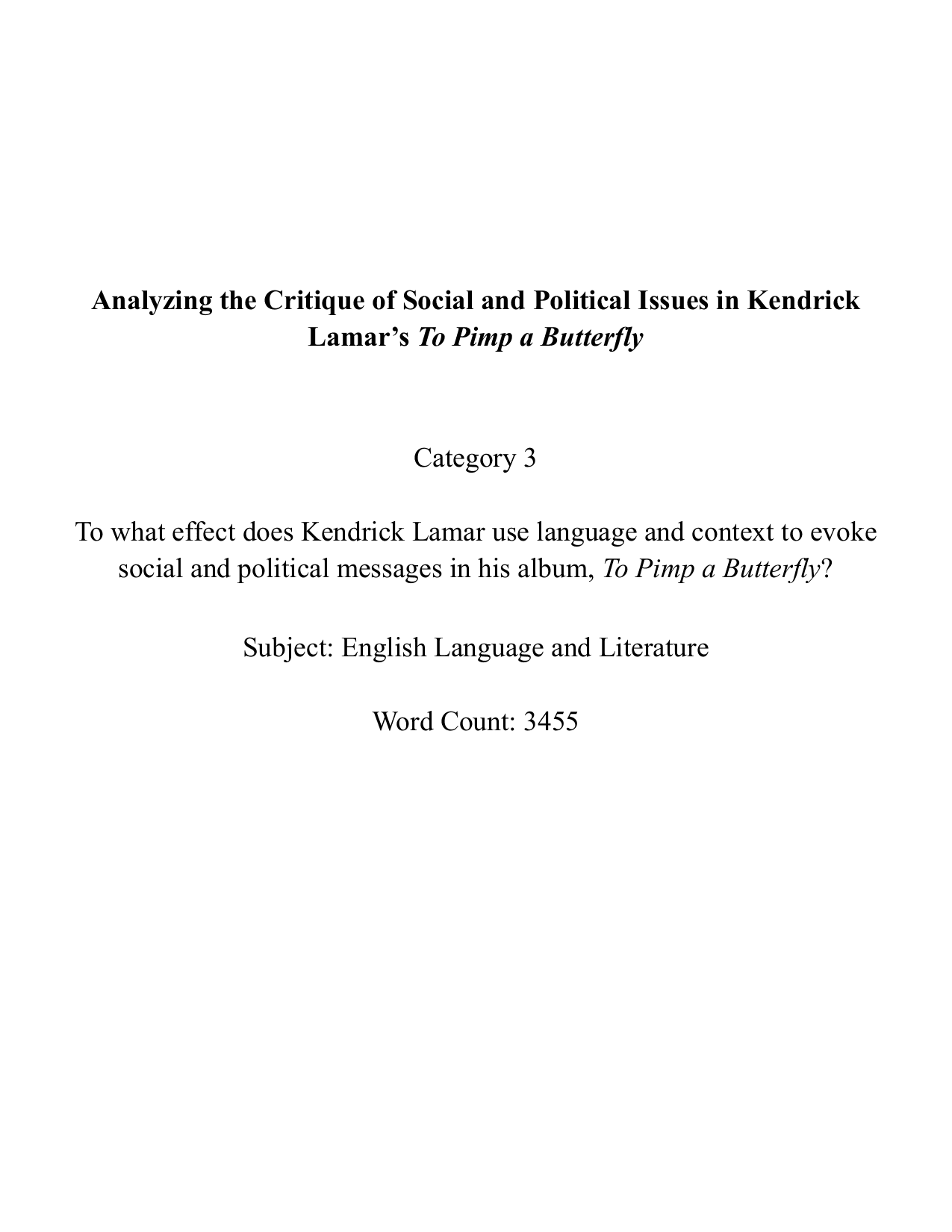 To what effect does Kendrick Lamar use language and context to evoke social and political messages in his album, "To Pimp a Butterfly". - English A Lang & Lit EE exemplar scored C