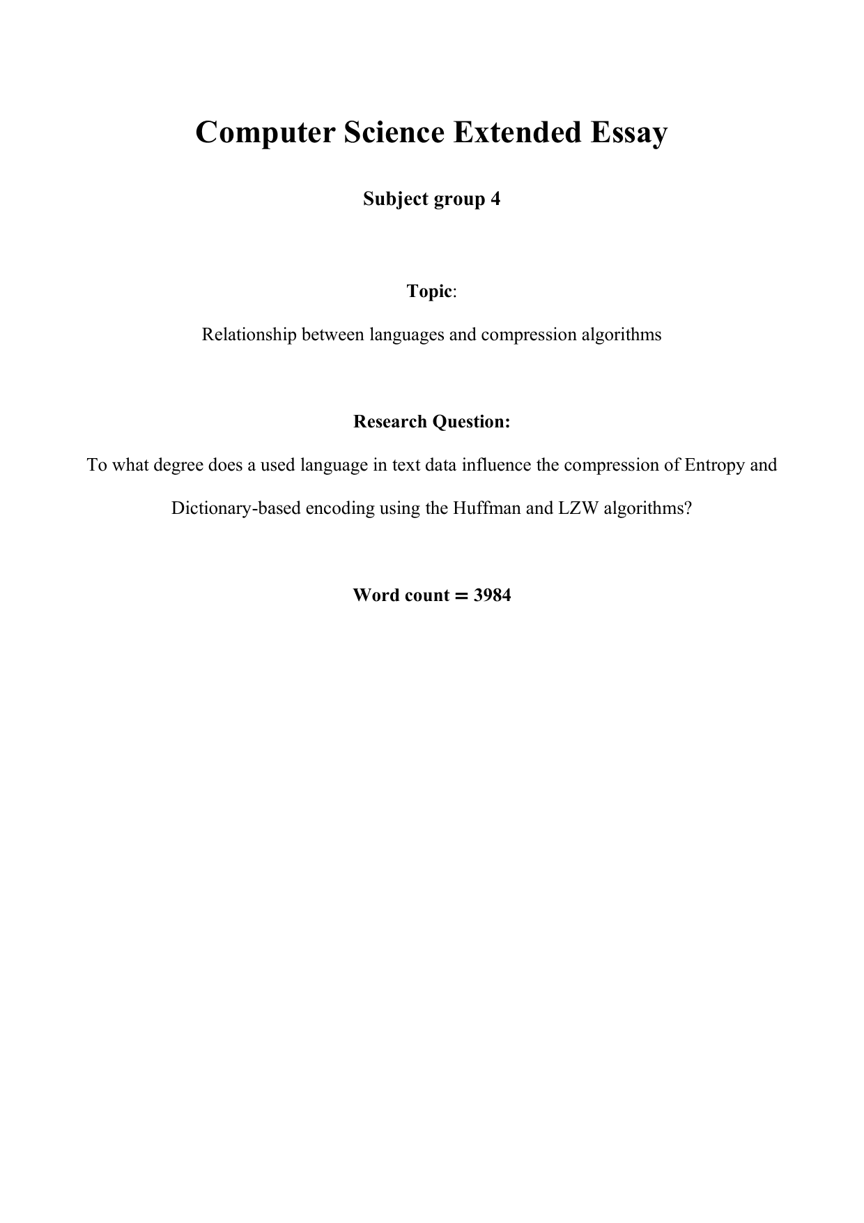To what degree does a used language in text data influence the compression of Entropy and
Dictionary-based encoding using the Huffman and LZW algorithms? - Computer Science (CS) EE exemplar scored B