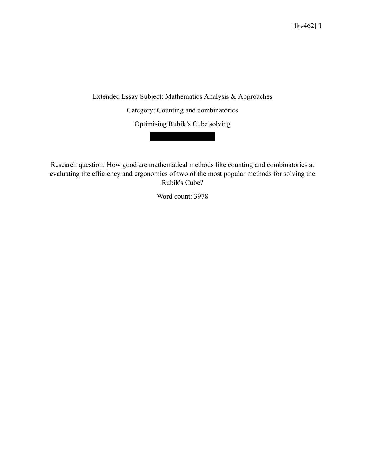 How good are mathematical methods like counting and combinatorics at
evaluating the efficiency and ergonomics of two of the most popular methods for solving the
Rubik's Cube? - Mathematics Analysis and Approaches (AA) EE exemplar scored B