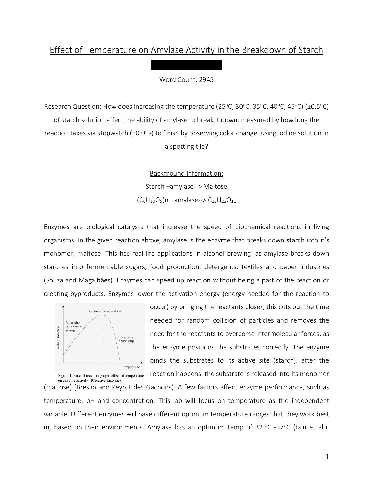 Research Question: How does the temperature (25oC, 30oC, 35oC, 40oC, 45oC) (±0.5oC) of starch solution affect the ability of amylase to break it down measured by how long the reaction takes via stopwatch (±0.01s) to finish by observing color change, using iodine solution in a spotting - Biology IA exemplar scored 5