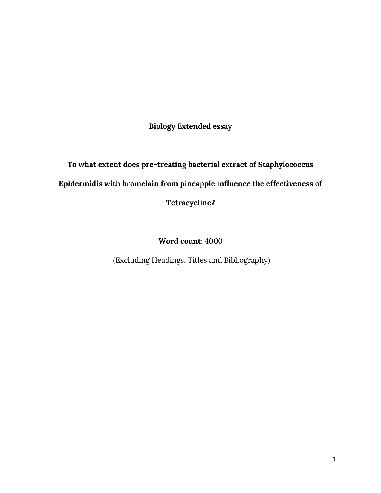 To what extent does pre-treating bacterial extract of Staphylococcus
Epidermidis with bromelain from pineapple influence the effectiveness of
Tetracycline? - Biology EE exemplar scored B