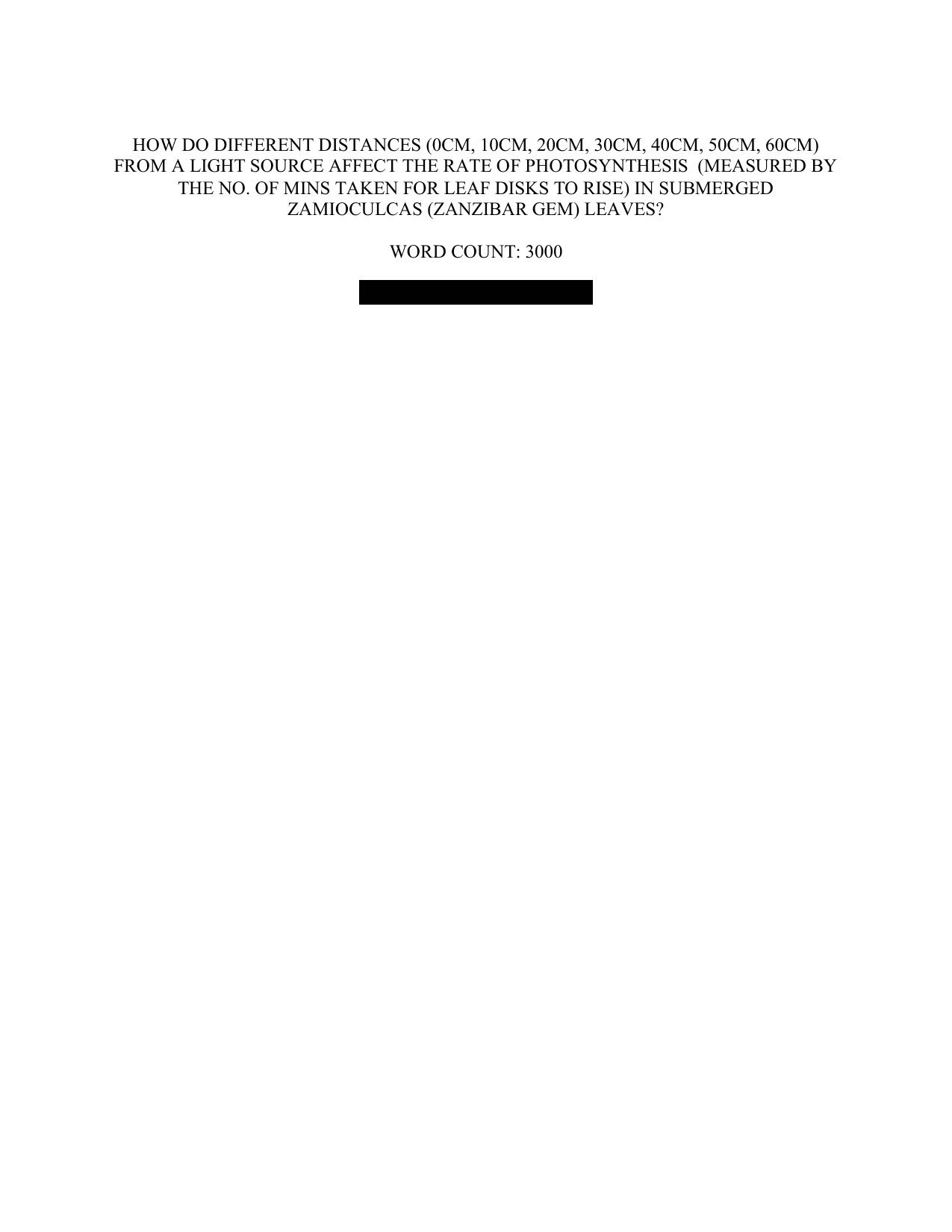 How Do Different Distances (0cm, 10cm, 20cm, 30cm, 40cm, 50cm, 60cm)
From A Light Source Affect The Rate Of Photosynthesis (Measured By
The No. Of Mins Taken For Leaf Disks To Rise) In Submerged
Zamioculcas (Zanzibar Gem) Leaves? - Biology IA exemplar scored 5