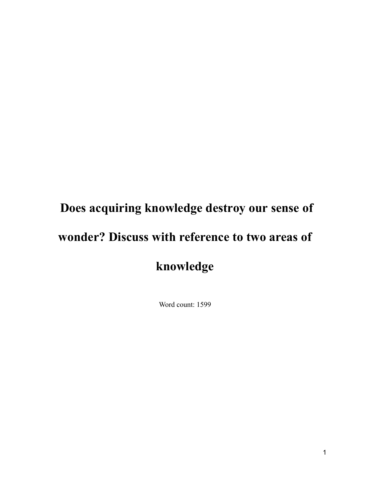 Does acquiring knowledge destroy our sense of wonder? Discuss with reference to two areas of knowledge. - Theory of Knowledge (TOK) TOK exemplar scored A