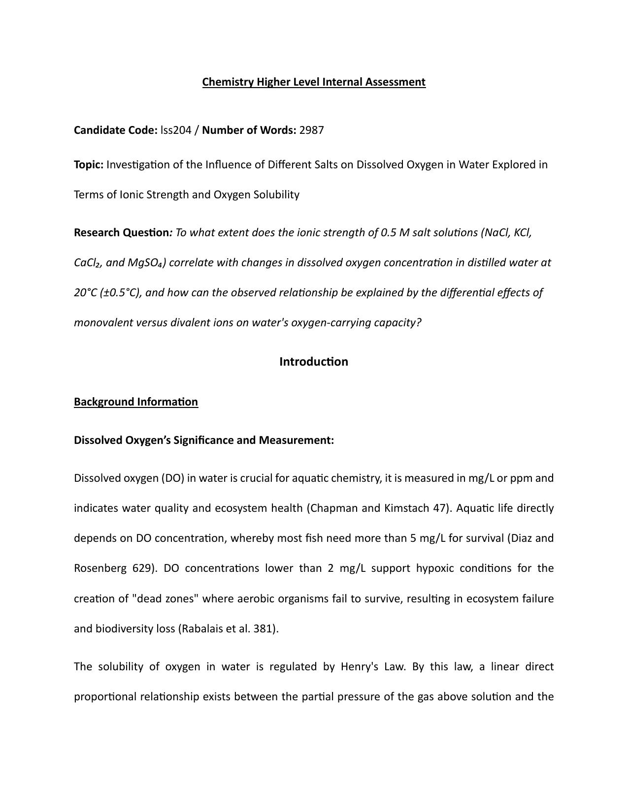 To what extent does the ionic strength of 0.5 M salt solutions (NaCl, KCl, CaCl₂, and MgSO₄) correlate with changes in dissolved oxygen concentration in distilled water at 20°C (±0.5°C), and how can the observed rela8onship be explained by the diﬀerential eﬀects of monovalent versus divalent ions on water's oxygen-carrying capacity? - Chemistry IA exemplar scored 4