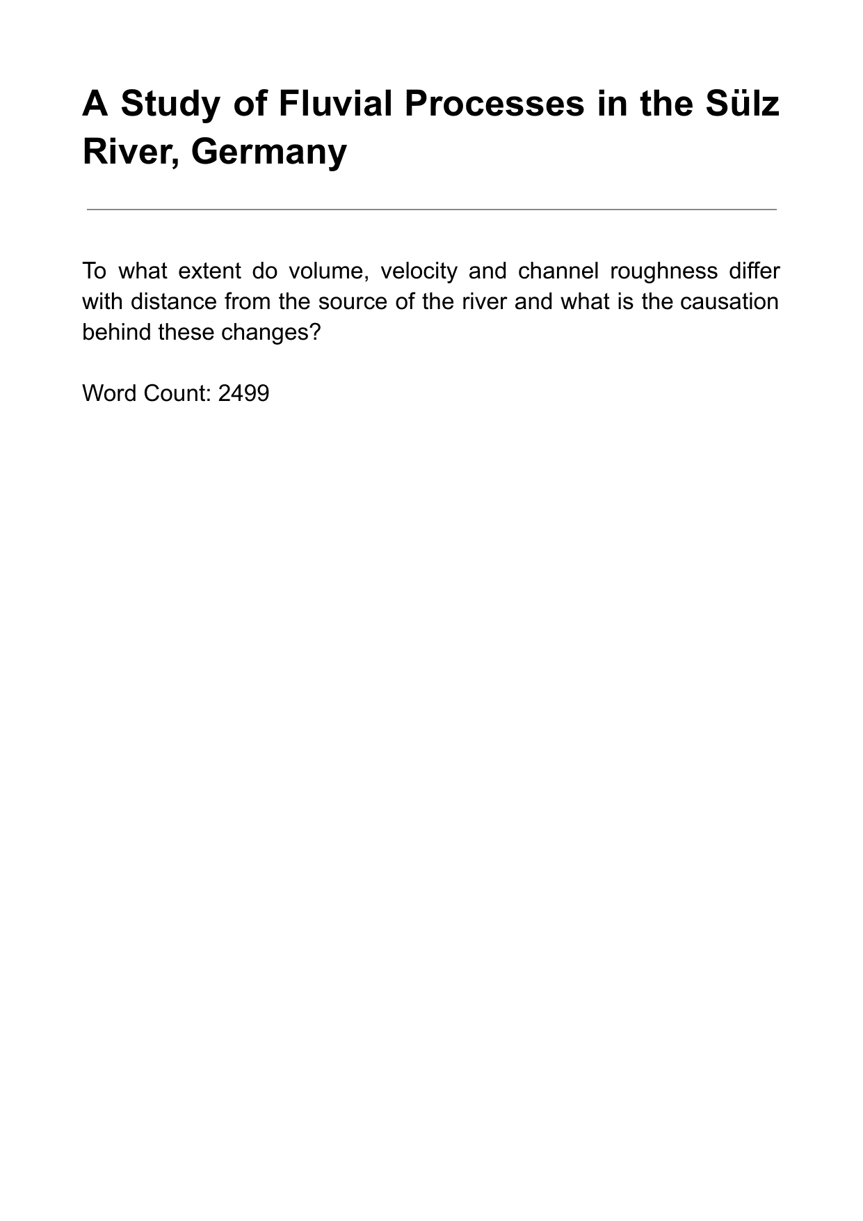 To what extent do volume, velocity and channel roughness differ with distance from the source of the river and what is the causation behind these changes?