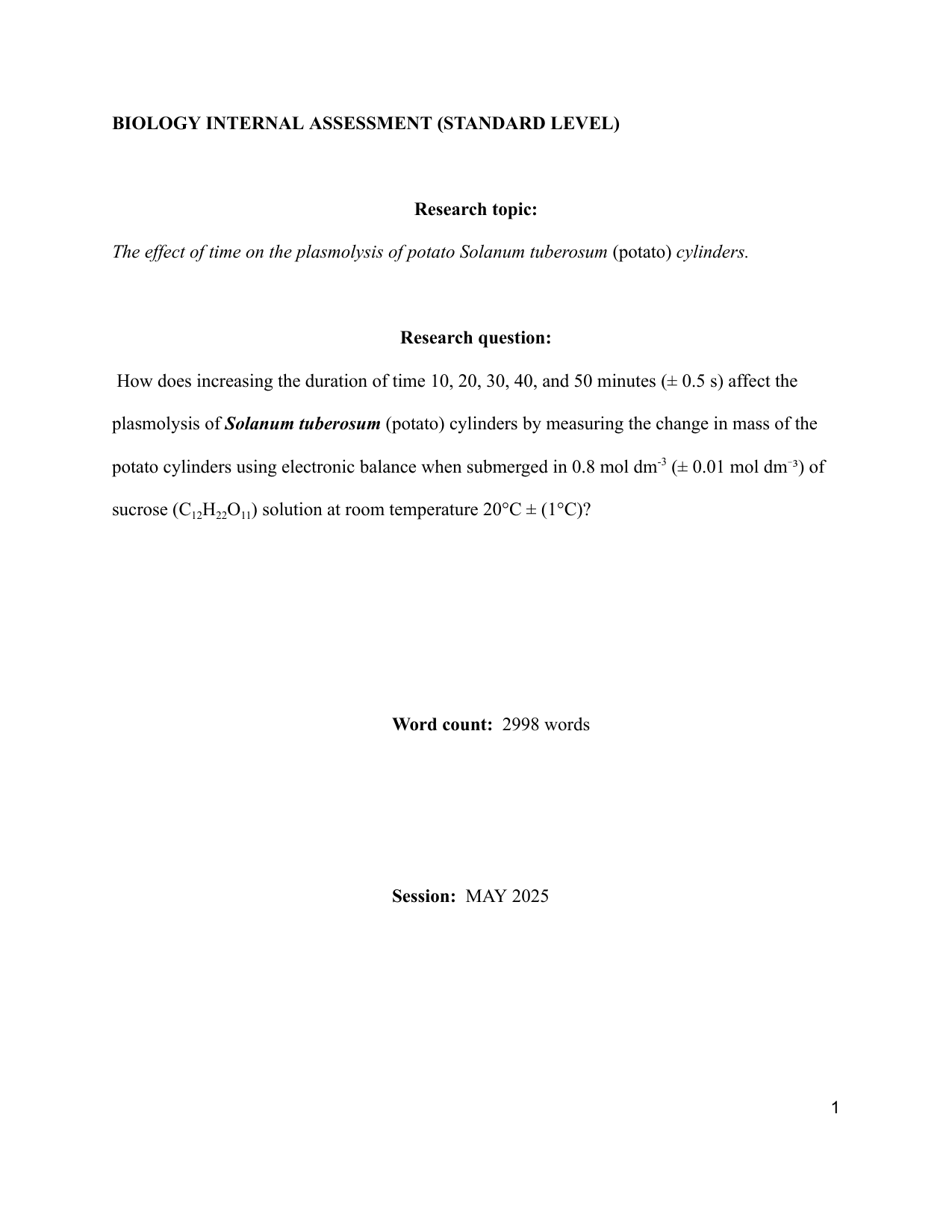 How does increasing the duration of time 10, 20, 30, 40, and 50 minutes (± 0.5 s) affect the plasmolysis of Solanum tuberosum (potato) cylinders by measuring the change in mass of the potato cylinders using electronic balance when submerged in 0.8 mol dm-3 (± 0.01 mol dm⁻³) of sucrose (C12H22O11) solution at room temperature 20°C ± (1°C)? - Biology IA exemplar scored 6