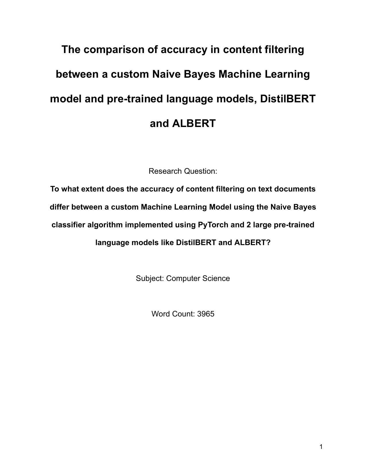 The comparison of accuracy in content filtering
 between a custom Naive Bayes Machine Learning
 model and pre-trained language models, DistilBERT
 and ALBERT. - Computer Science (CS) EE exemplar scored A