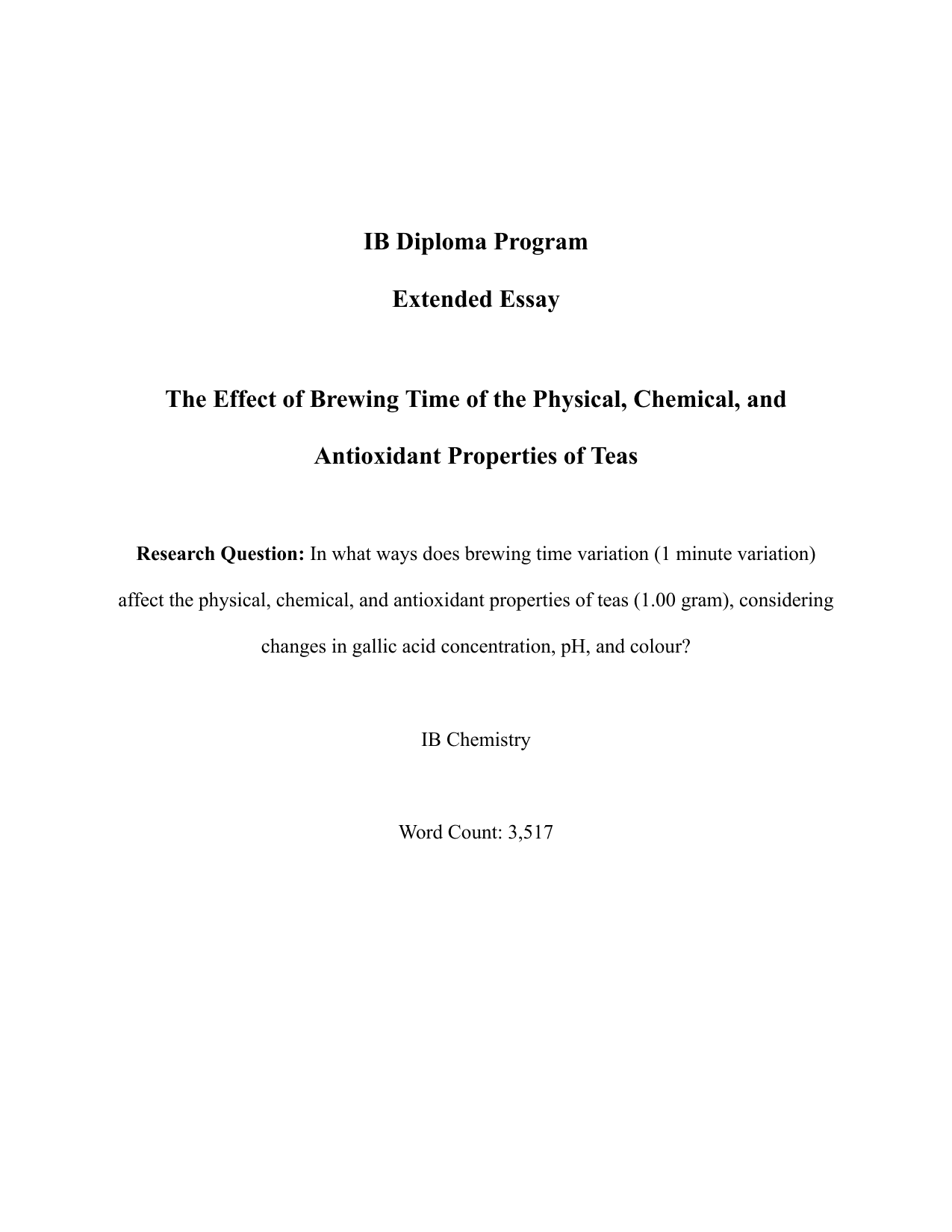 n What Ways does Brewing Time Variation (1 Minute
Variation) Affect the Physical, Chemical, and Antioxidant Properties of Teas (1.00 gram), Considering Changes in Gallic Acid Concentration, pH, and Colour? - Chemistry EE exemplar scored C