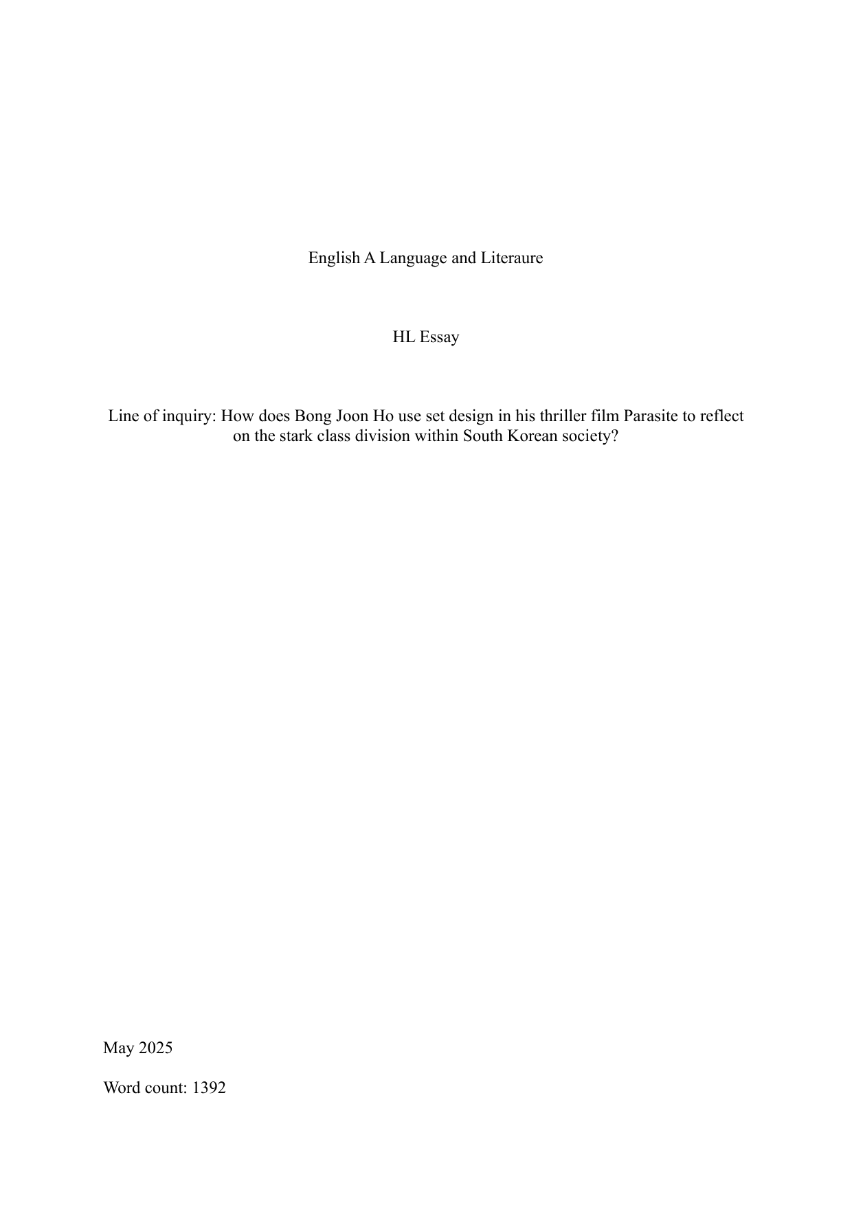 How does Bong Joon Ho use set design in his thriller Parasite to reflect on
the stark class division within South Korean society? - English A Lang & Lit IA exemplar scored 6