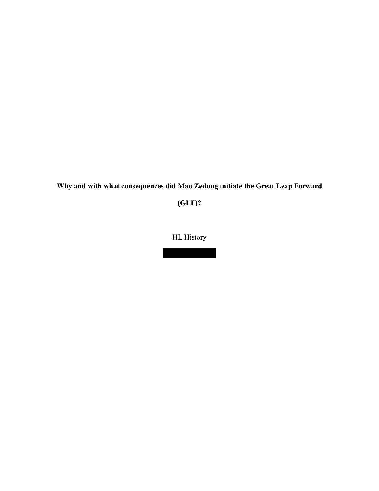 Why and with what consequences did Mao Zedong initiate the Great Leap Forward
(GLF)? - History IA exemplar scored 3