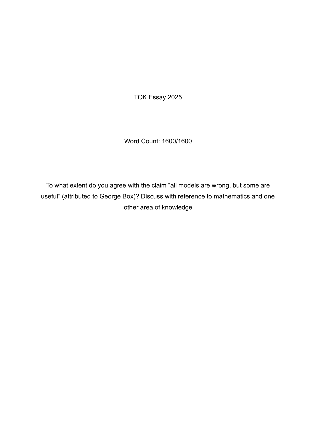 To what extent do you agree with the claim "all models are wrong, but some are useful" (attributed to George Box)? Discuss with reference to mathematics and one other area of knowledge. - Theory of Knowledge (TOK) TOK exemplar scored A