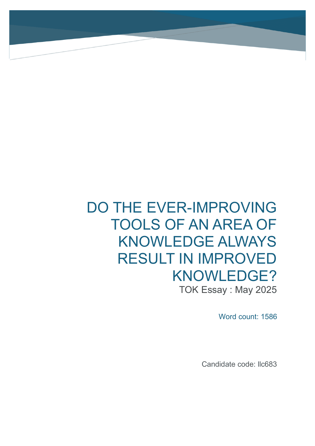 M25 #4: Do the ever-improving tools of an area of knowledge always result in improved knowledge? Discuss with reference to two areas of knowledge. - Theory of Knowledge (TOK) TOK exemplar scored A