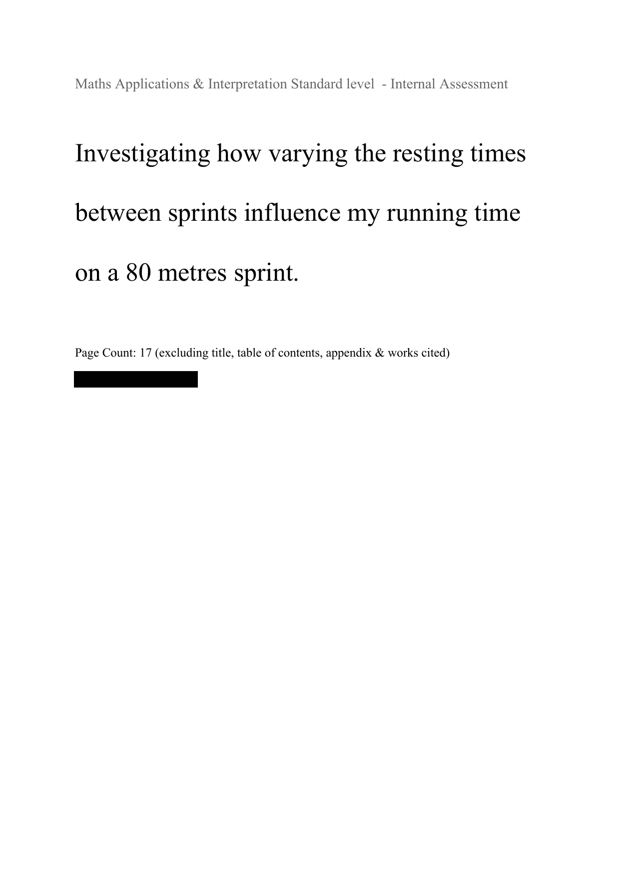 Investigating how varying the resting times
between sprints influence my running time
on a 80 metres sprint.