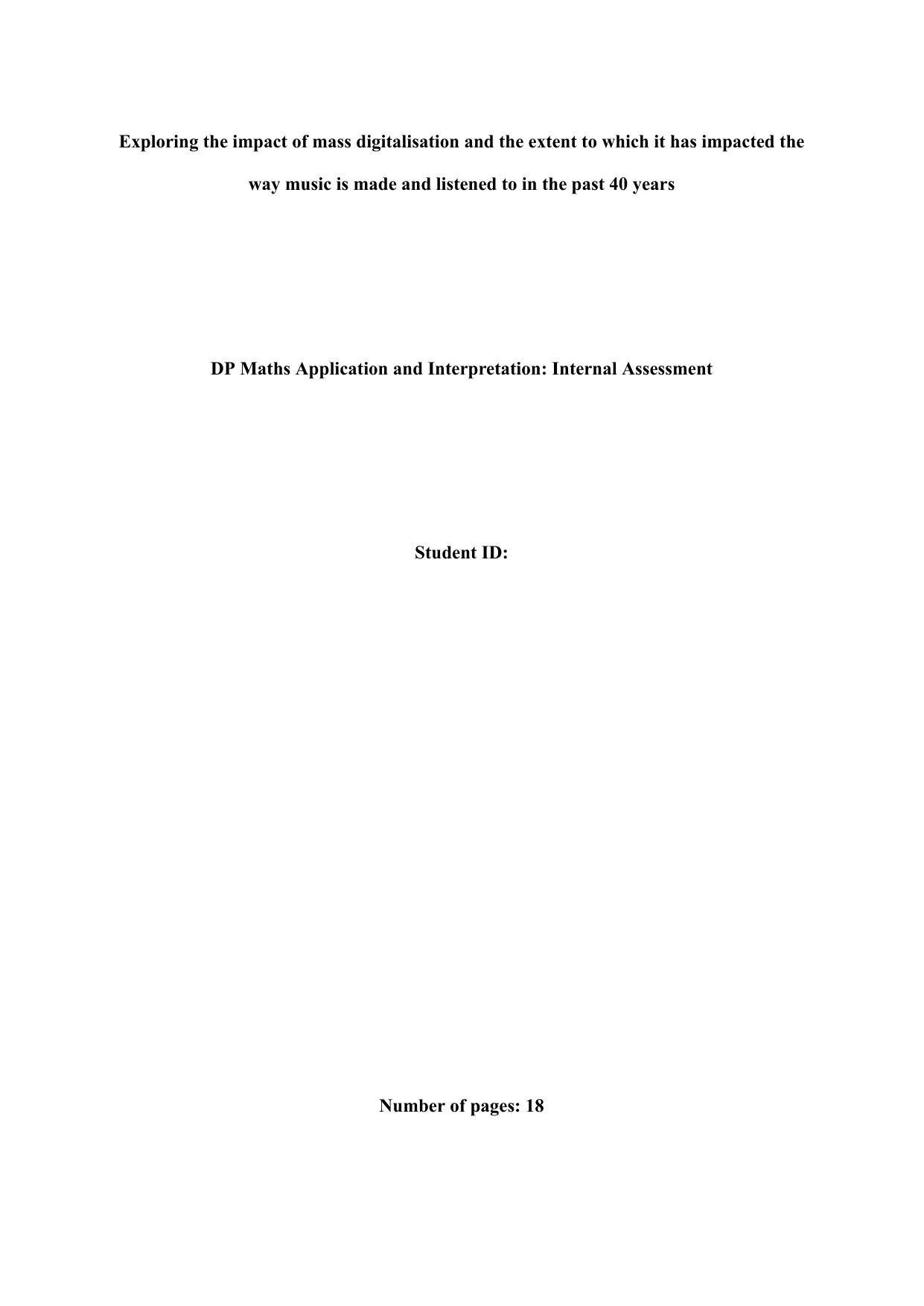 Exploring the impact of mass digitalisation and the extent to which it has impacted the way music is made and listened to in the past 40 years - Mathematics Applications & Interpretation (AI) IA exemplar scored 3