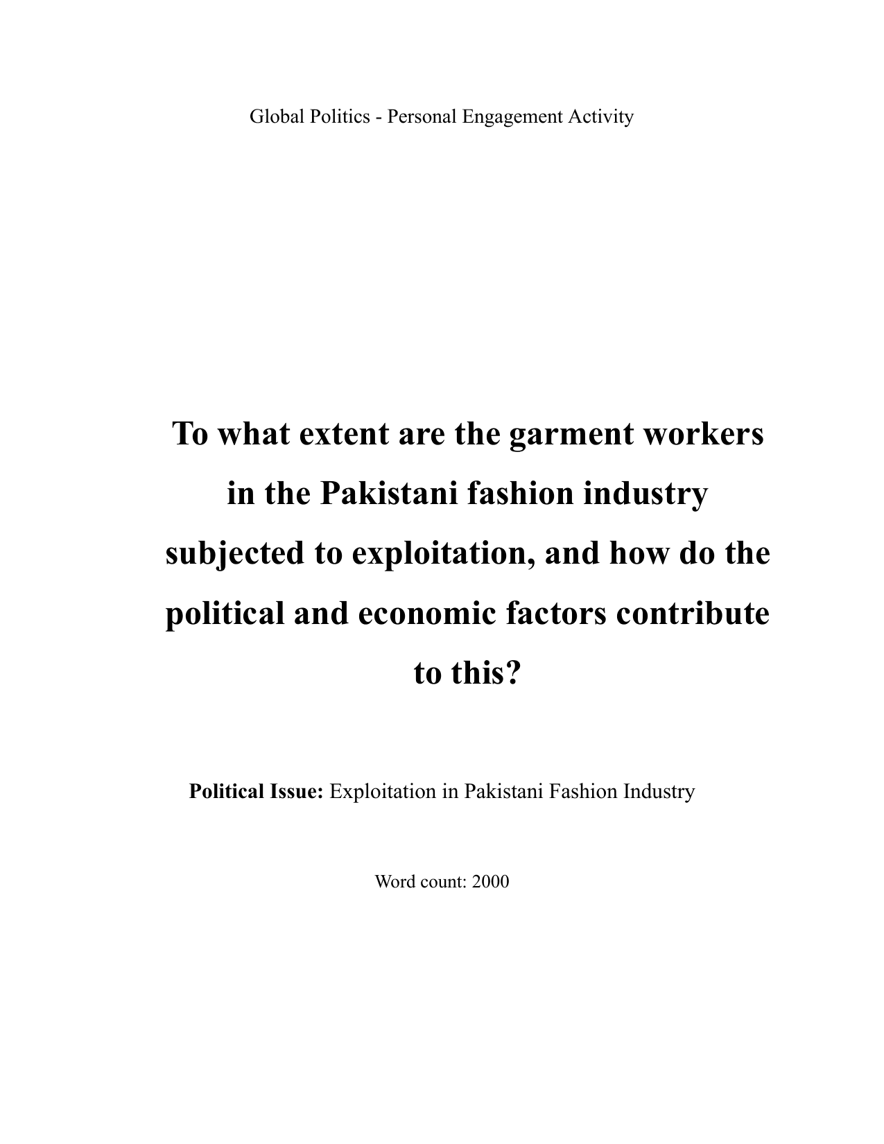 To what extent are the garment workers in the Pakistani fashion industry subjected to exploitation, and how do the political and economic factors contribute to this? - Global Politics IA exemplar scored 5