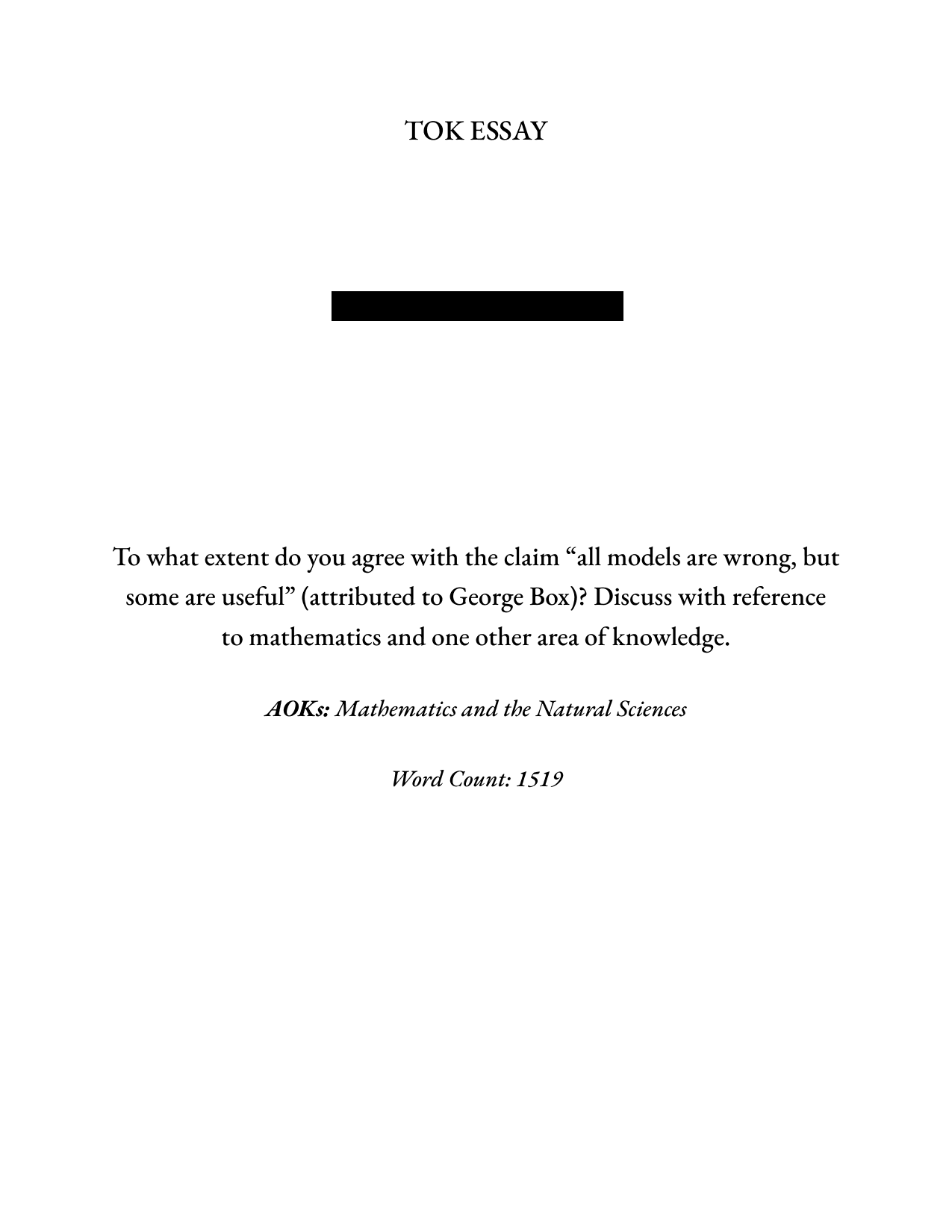 M25 #5: To what extent do you agree with the claim "all models are wrong, but some are useful" (attributed to George Box)? Discuss with reference to mathematics and one other area of knowledge. - Theory of Knowledge (TOK) TOK exemplar scored A
