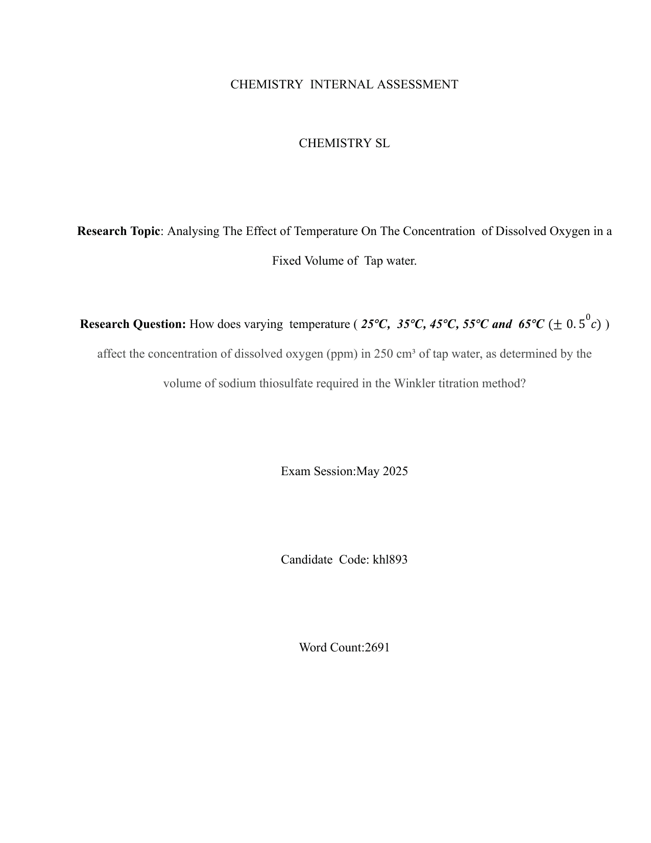 How does varying  temperature ( 25℃,  35℃, 45℃, 55℃ and  65℃ (0.50c) ) affect the concentration of dissolved oxygen (ppm) in 250 cm³ of tap water, as determined by the volume of sodium thiosulfate required in the Winkler titration method? - Chemistry IA exemplar scored 6