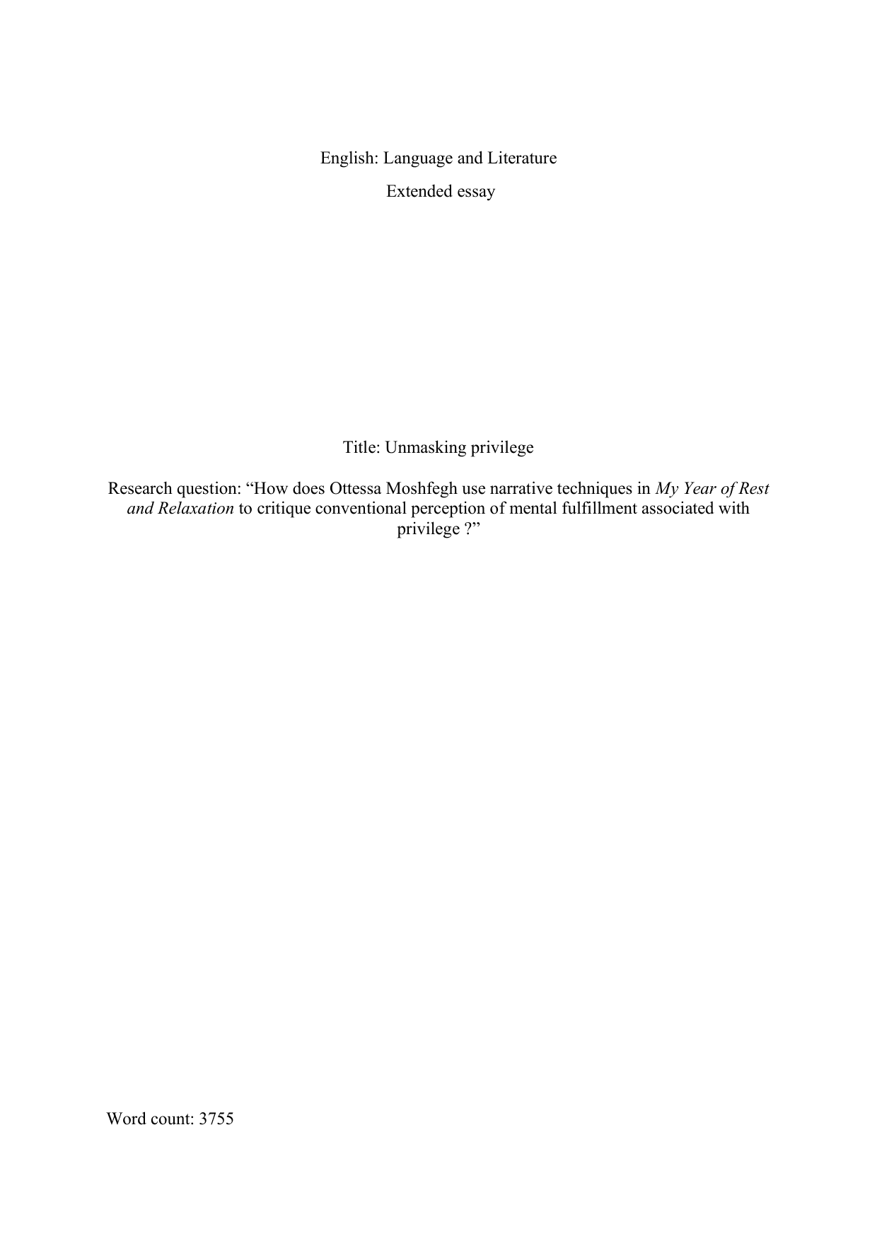 How does Ottessa Moshfegh use narrative techniques in My Year of Rest and Relaxationto critique conventional perception of mental fulfillment associated with privilege ? - English A Lang & Lit EE exemplar scored A