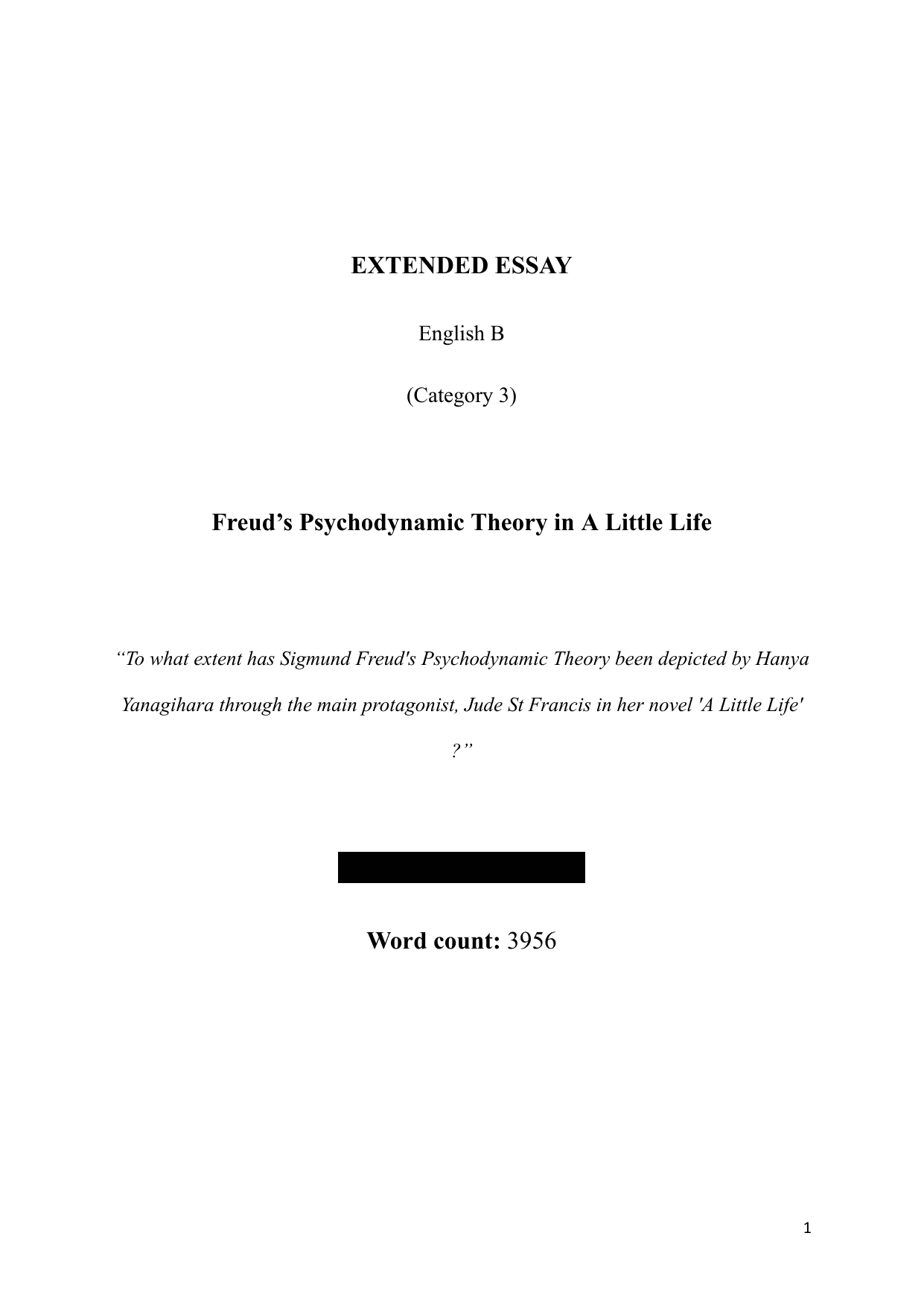 To what extent has Sigmund Freud's Psychodynamic Theory been depicted by Hanya Yanagihara through the main protagonist, Jude St Francis in her novel 'A Little Life?' - English B EE exemplar scored C
