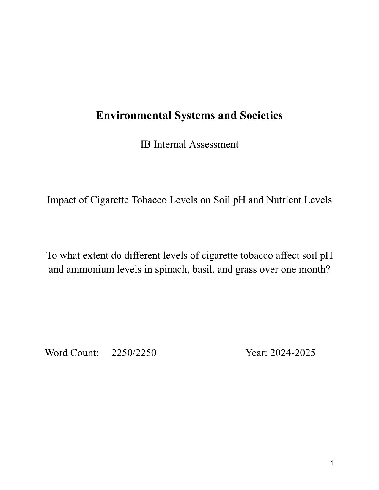 To what extent do different levels of cigarette tobacco affect soil pH and ammonium levels in spinach, basil, and grass over one month? - Environmental systems and societies (ESS - Old) IA exemplar scored 5