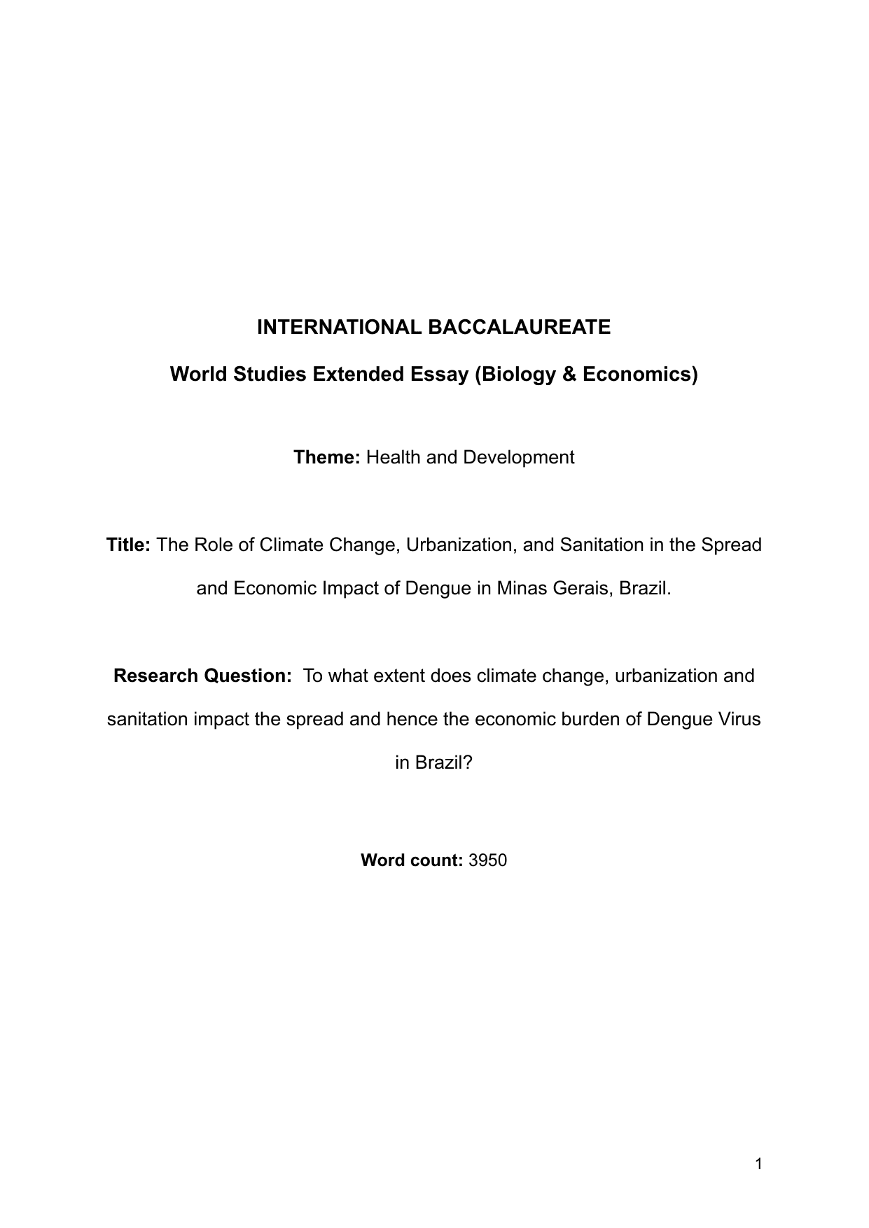 (Biology, Economics) / To what extent does climate change, urbanization and
sanitation impact the spread and hence the economic burden of Dengue Virus
in Brazil?