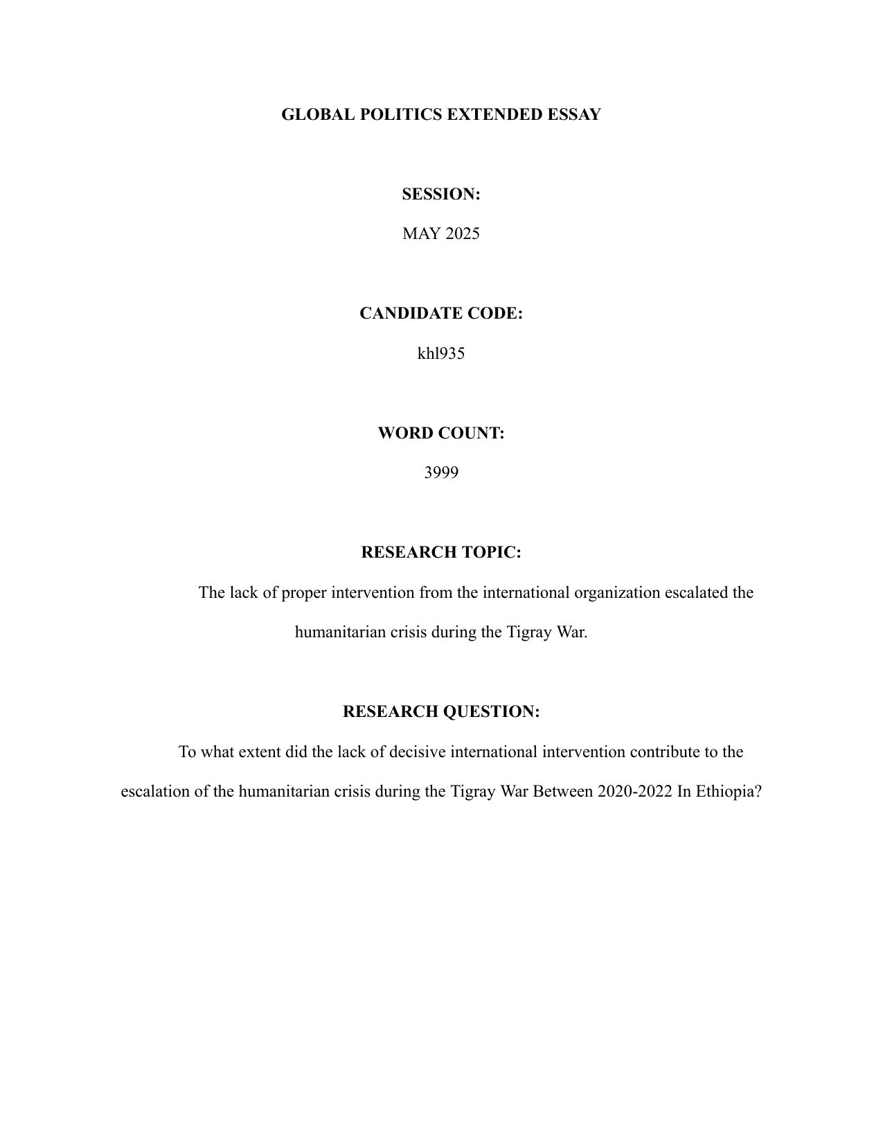 To what extent did the lack of decisive international intervention contribute to the
escalation of the humanitarian crisis during the Tigray War Between 2020-2022 In Ethiopia? - Global Politics EE exemplar scored B