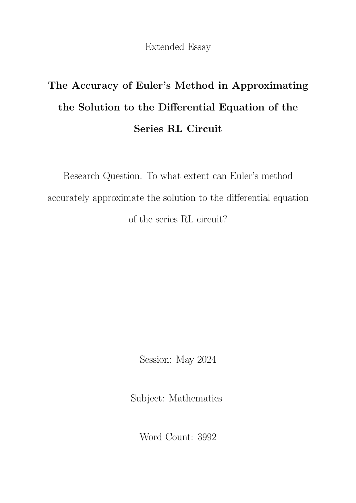 To what extent can Euler’s method
accurately approximate the solution to the differential equation
of the series RL circuit? - Mathematics Analysis and Approaches (AA) EE exemplar scored B