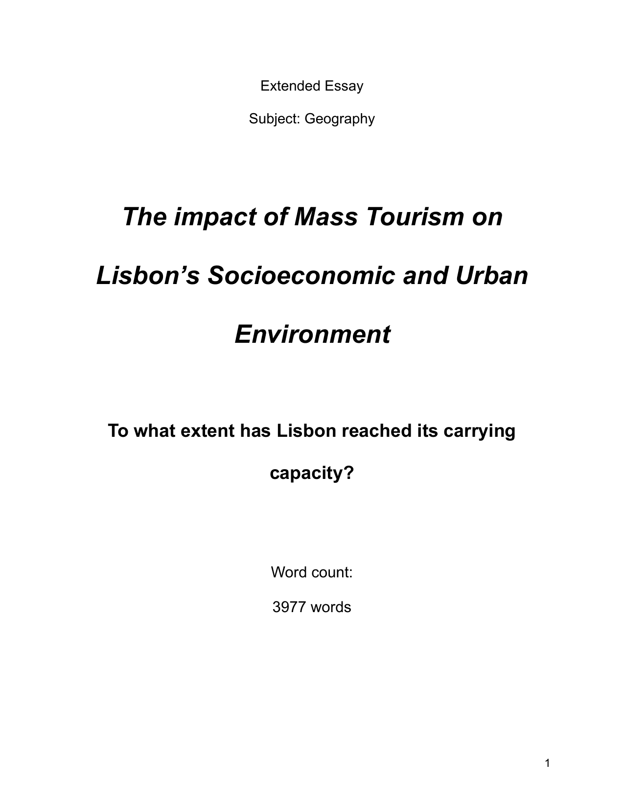 The impact of Mass Tourism on Lisbon’s Socioeconomic and Urban Environment
To what extent has Lisbon reached its carrying
capacity? - Geography EE exemplar scored D