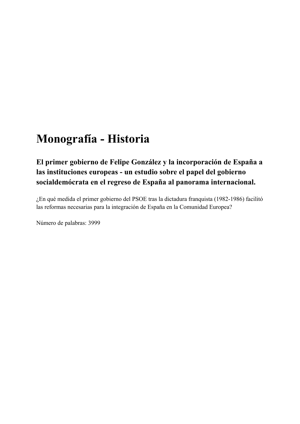 ¿En qué medida el primer gobierno del PSOE tras la dictadura franquista (1982-1986) facilitó las reformas necesarias para la integración de España en la Comunidad Europea? - History EE exemplar scored C