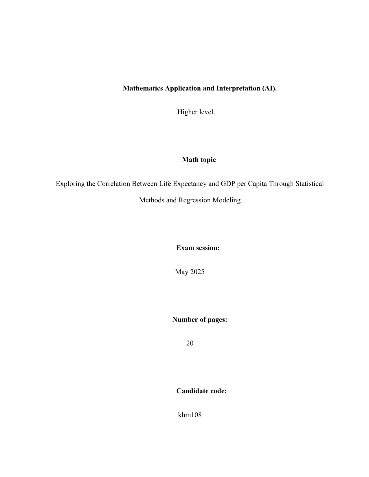 Exploring the Correlation Between Life Expectancy and GDP per Capita Through Statistical Methods and Regression Modeling - Mathematics Applications & Interpretation (AI) IA exemplar scored 6