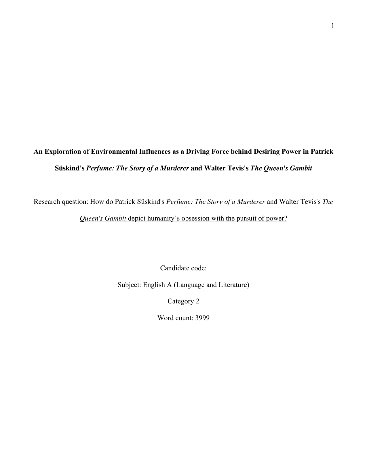 How do Patrick Süskind's Perfume: The Story of a Murderer and Walter Tevis's The
Queen's Gambit depict humanity’s obsession with the pursuit of power? - English A Lang & Lit EE exemplar scored A