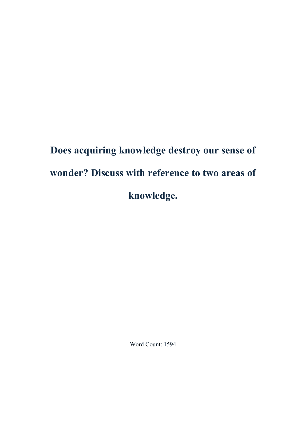 M25 #6: Does acquiring knowledge destroy our sense of wonder? Discuss with reference to two areas of knowledge. - Theory of Knowledge (TOK) TOK exemplar scored A