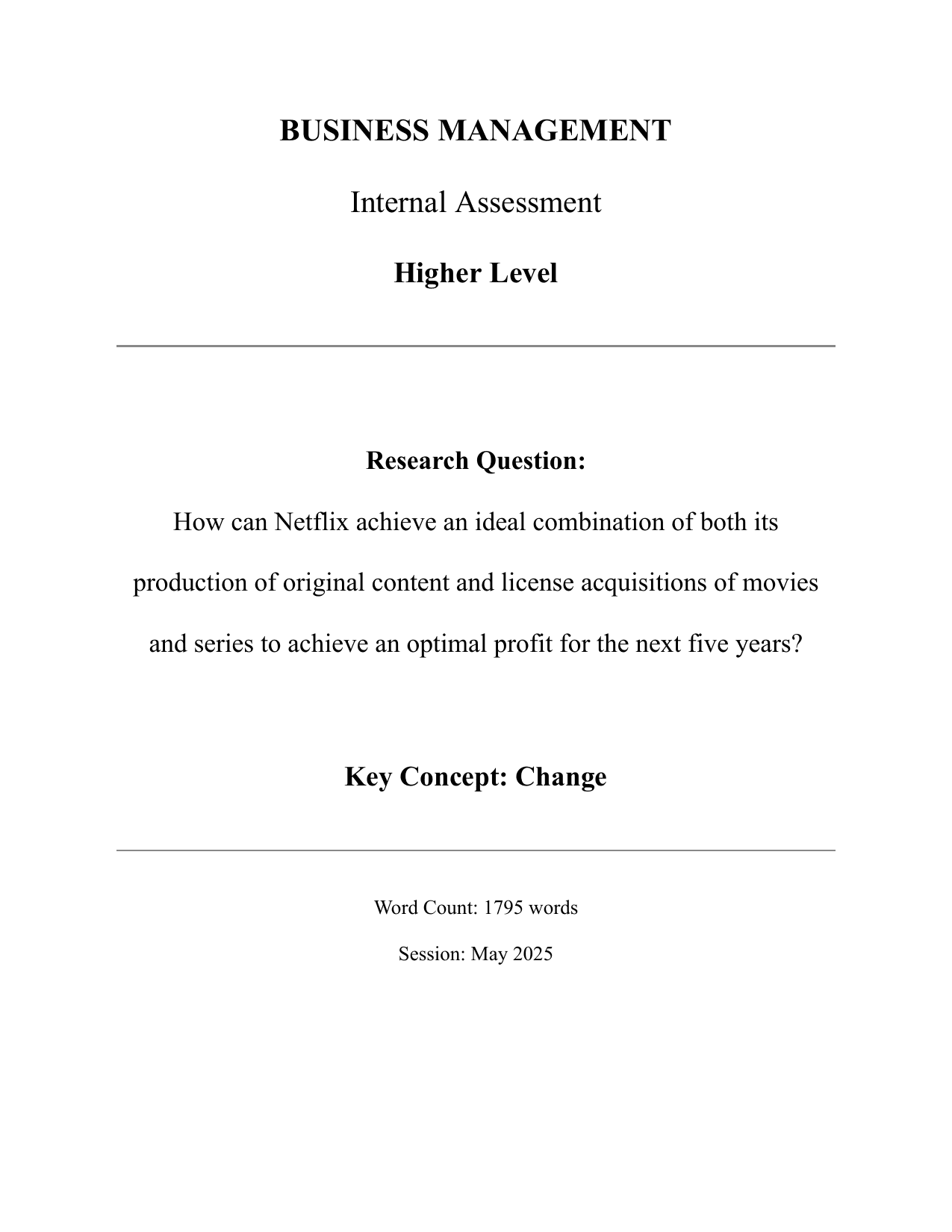 How can Netflix achieve an ideal combination of both its  production of original content and license acquisitions of movies and series to achieve an optimal profit for the next five years? - Business Management IA exemplar scored 6
