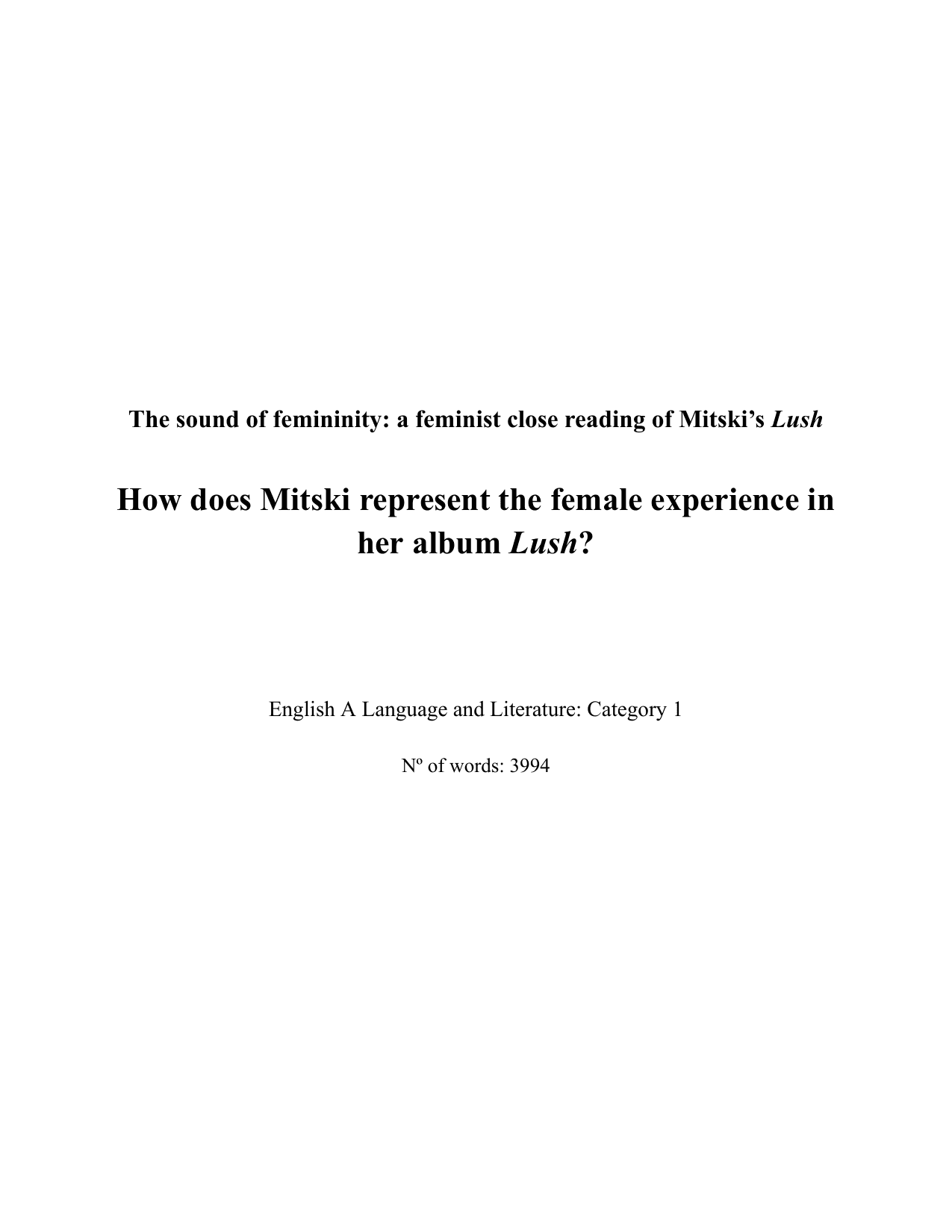 The sound of femininity: a feminist close reading of Mitski’s Lush

How does Mitski represent the female experience in her album Lush? - English A Lang & Lit EE exemplar scored A