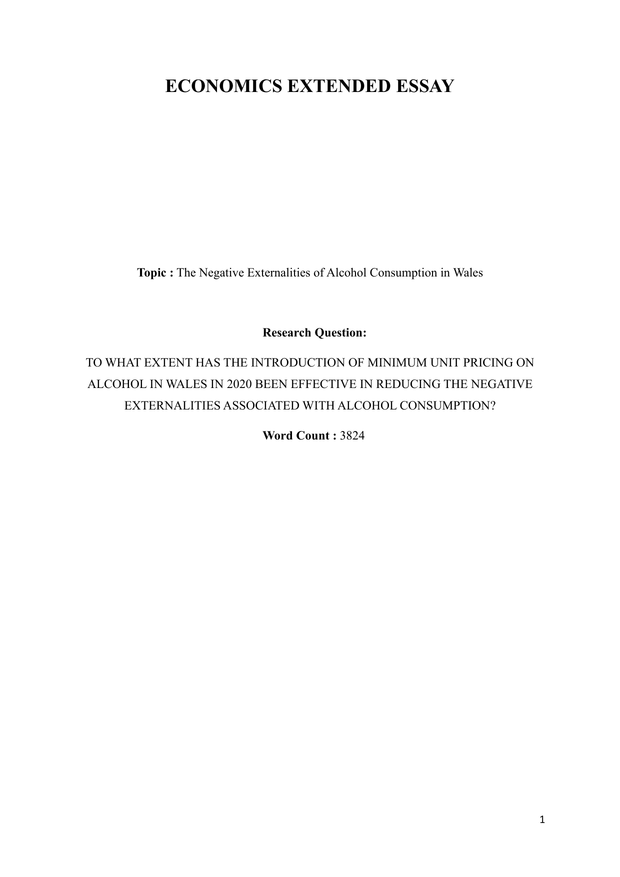 TO WHAT EXTENT HAS THE INTRODUCTION OF MINIMUM UNIT PRICING ON
ALCOHOL IN WALES IN 2020 BEEN EFFECTIVE IN REDUCING THE NEGATIVE
EXTERNALITIES ASSOCIATED WITH ALCOHOL CONSUMPTION?