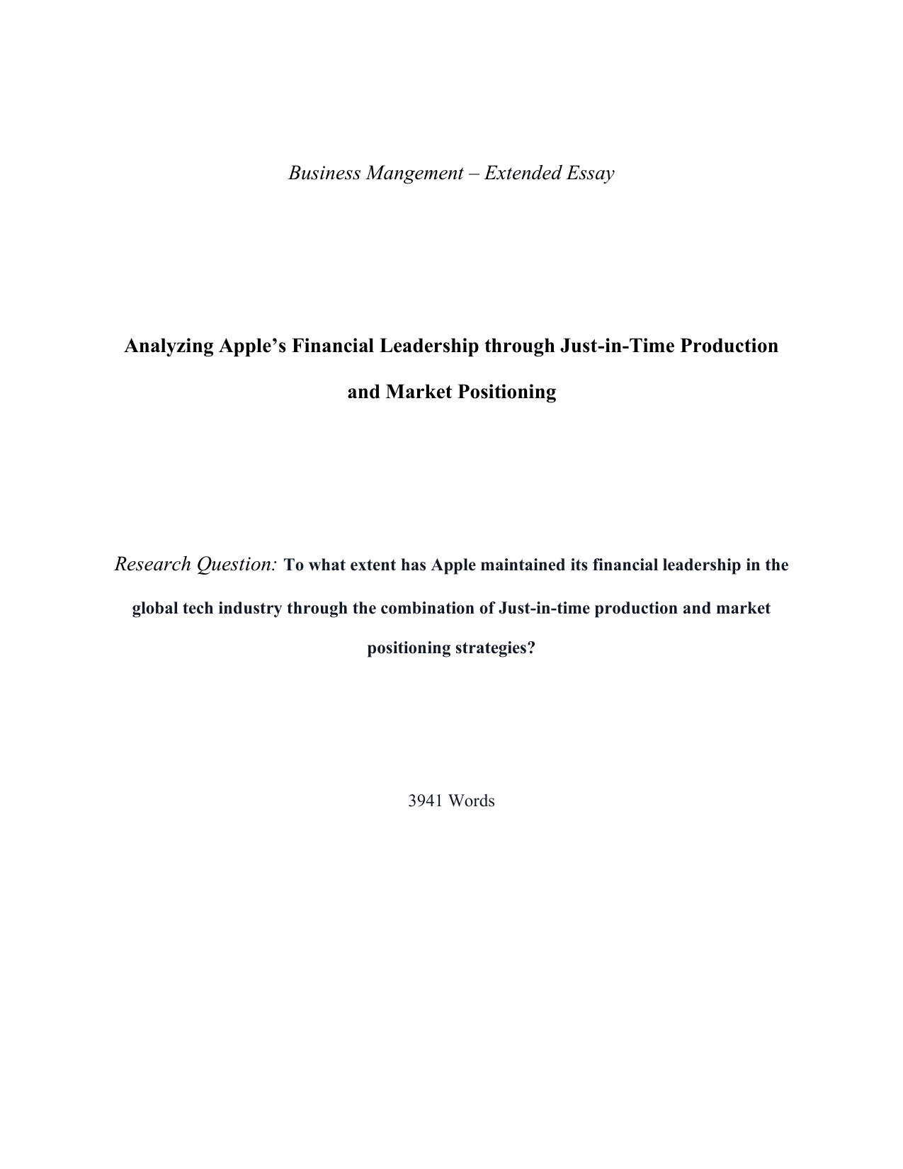To what extent has Apple maintained its financial leadership in the global tech industry through the combination of Just-in-time production and market
positioning strategies? - Business Management EE exemplar scored B
