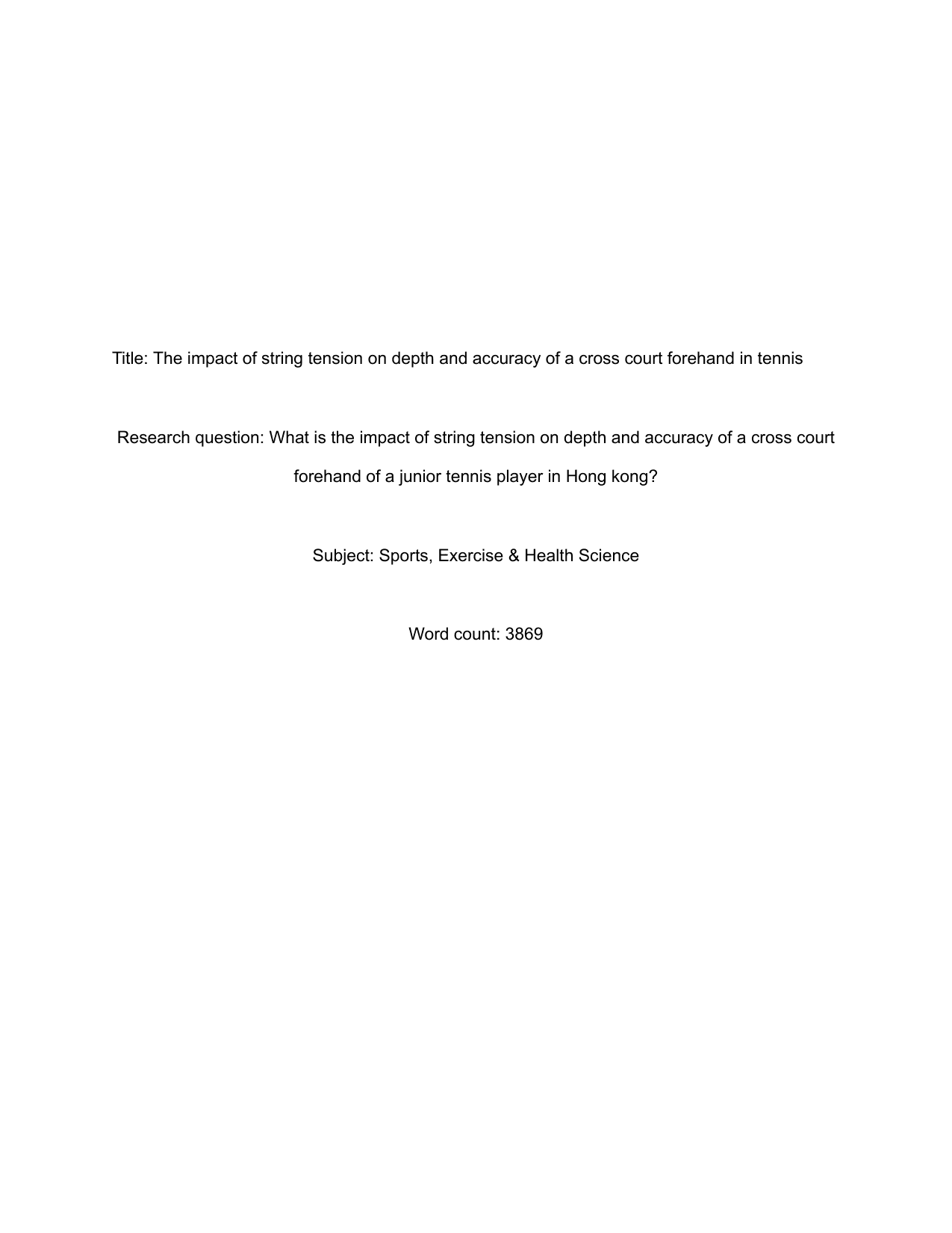 What is the impact of string tension on depth and accuracy of a cross court forehand of a junior tennis player in Hong kong? - Sports, exercise and health science (SEHS - Old) EE exemplar scored C