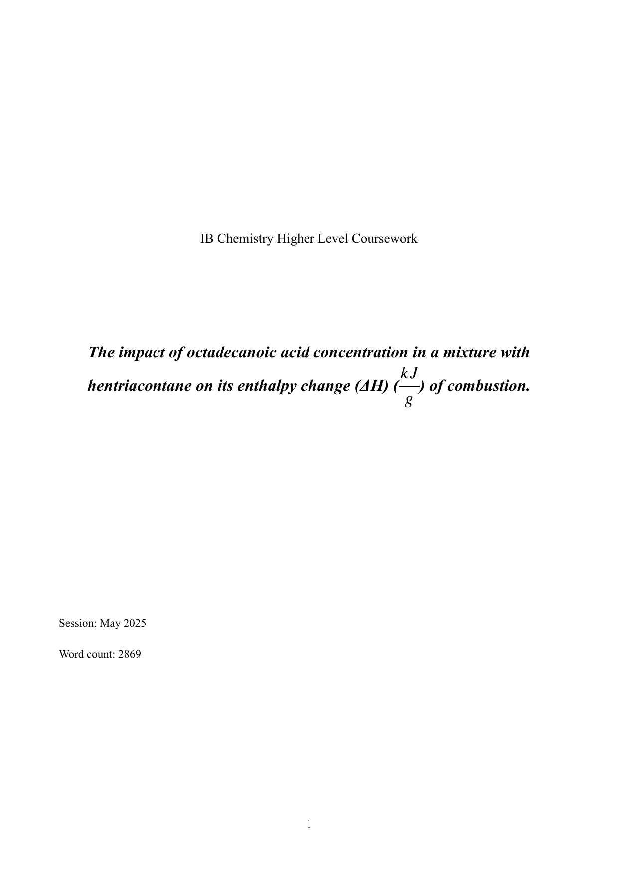 To what extent do different concentrations [10, 20, 30, 40, 50 (%)] of stearic acid (octadecanoic acid) in mixture with paraffin wax (hentriacontane) affect enthalpy change (ΔH) (kJ/mol) of combustion of candles (each 50 g) measured with use of calorimetry method? - Chemistry IA exemplar scored 5