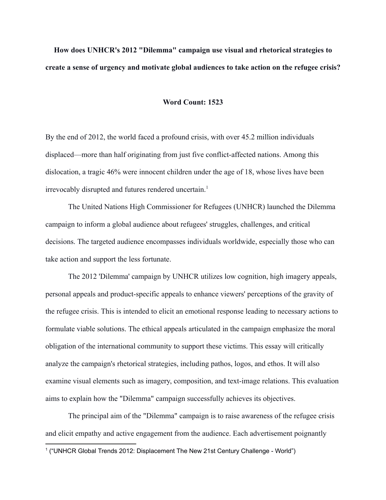 How does UNHCR's 2012 "Dilemma" campaign use visual and rhetorical strategies to
create a sense of urgency and motivate global audiences to take action on the refugee crisis? - English A Lang & Lit IA exemplar scored 6