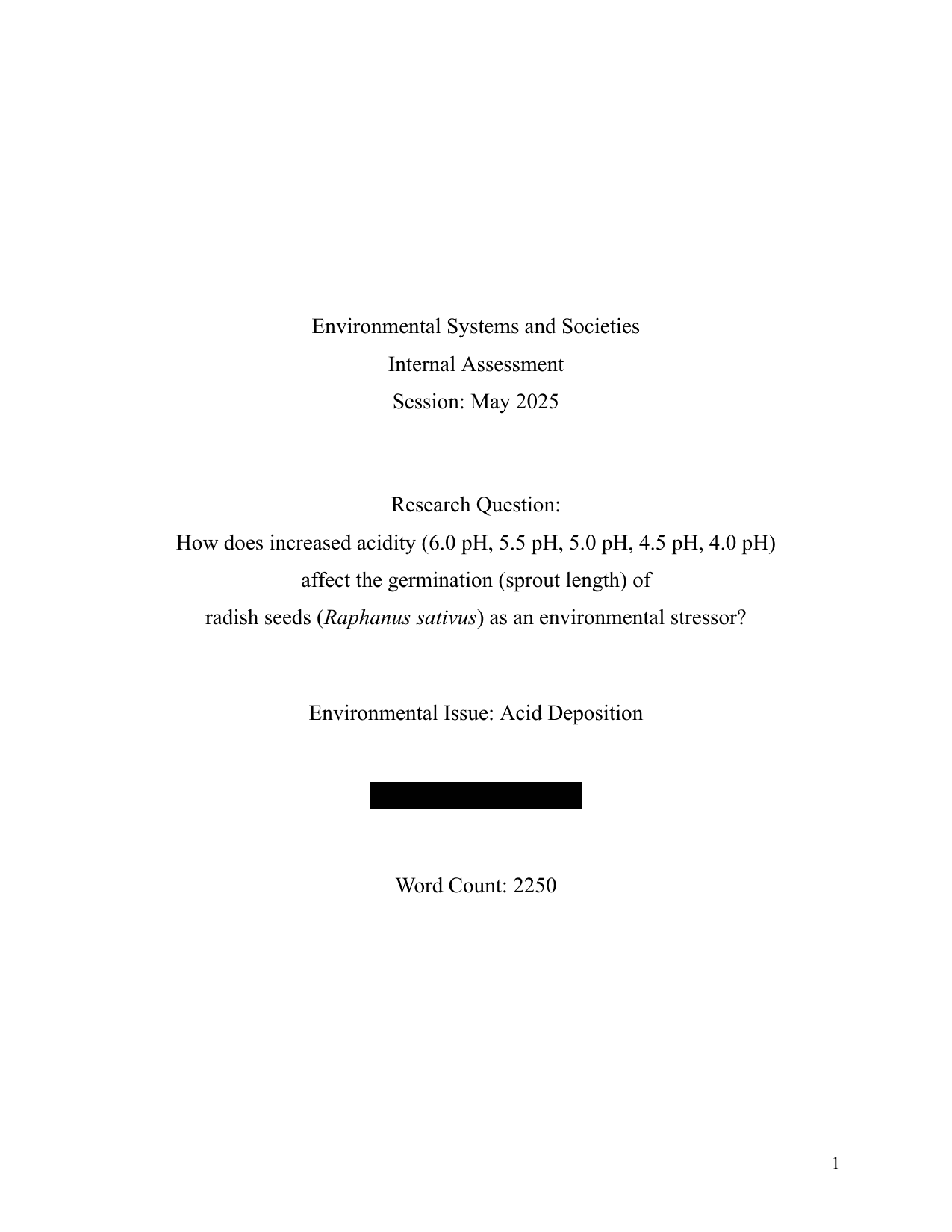 How does increased acidity (6.0 pH, 5.5 pH, 5.0 pH, 4.5 pH, 4.0 pH)
affect the germination (sprout length) of
radish seeds (Raphanus sativus) as an environmental stressor? - Environmental systems and societies (ESS - Old) IA exemplar scored 7