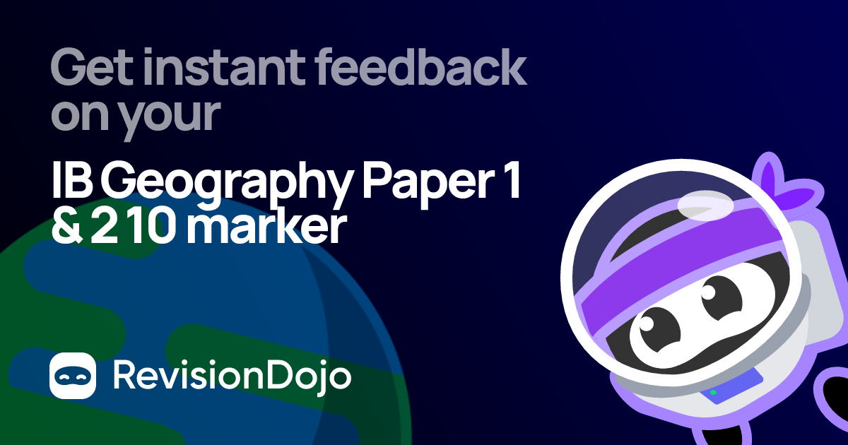 IB Geography Paper 1 & 2 10 marker Grader | RevisionDojo