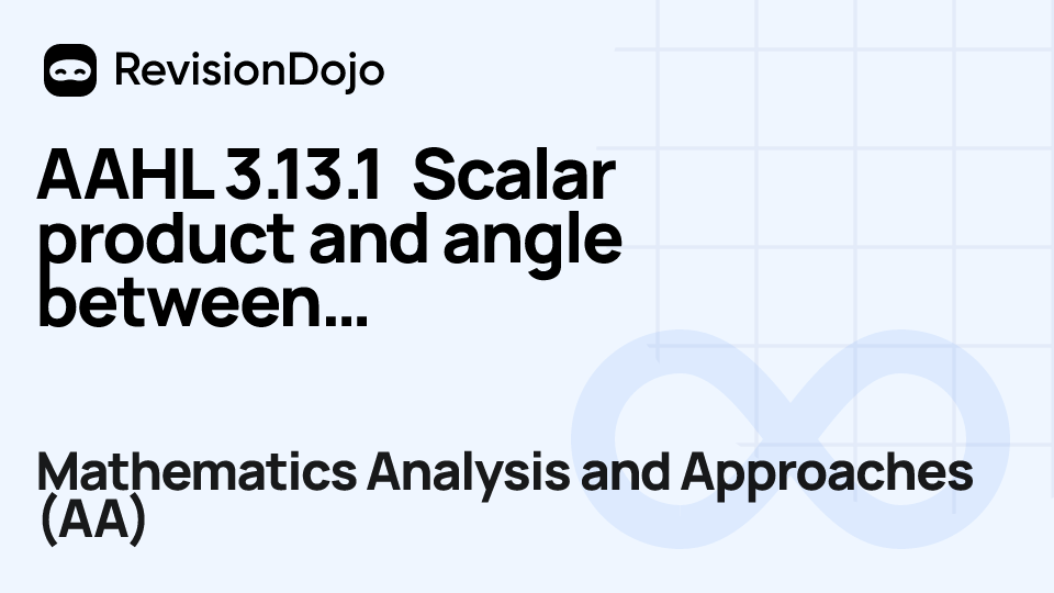 AAHL 3.13.1 Scalar product and angle between vectors video thumbnail