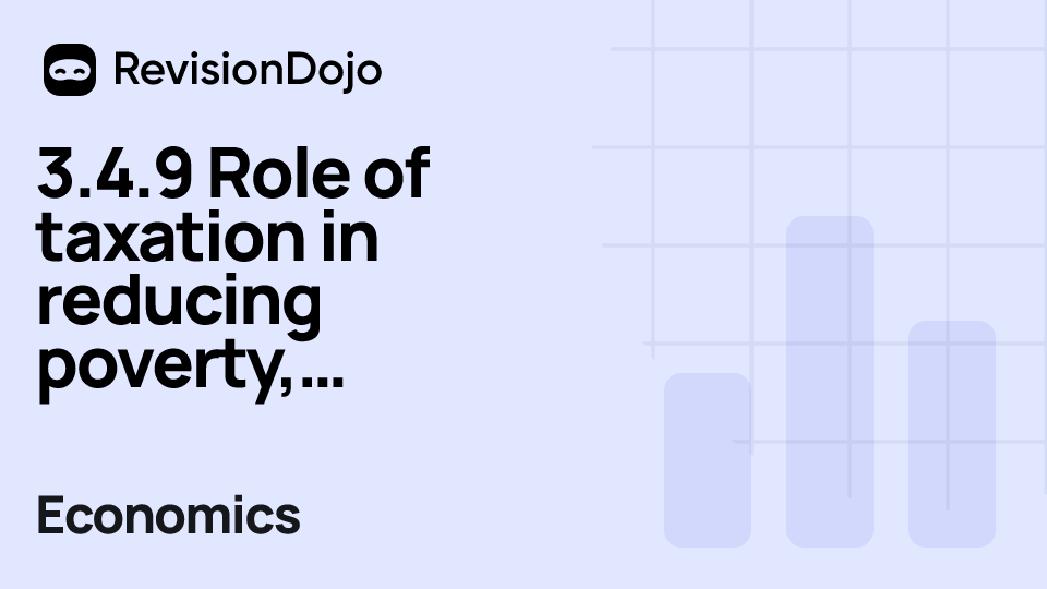 3.4.9 Role of taxation in reducing poverty, income and wealth inequalities (Part 2) video thumbnail