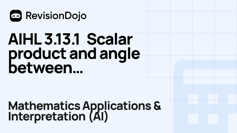 AIHL 3.13.1 Scalar product and angle between vectors video thumbnail